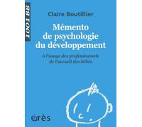 Mémento De Psychologie Du Développement À L'usage Des Professionnels De L'accueil Des Bébés