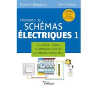 Mémento de schémas électriques 1: Eclairage - Prises - Commandes dédiées