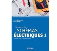 Mémento de schémas électriques 1: Eclairage - Prises - Commandes dédiées.