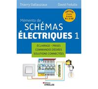 Mémento de schémas électriques 1 Eclairage - Prises - Commandes dédiées - David Fedullo - Eyrolles - broché - Manuel