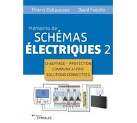 Memento de schémas électriques 2: Chauffage - Protection - Communications - Solutions connectées