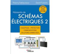Mémento de schémas électriques 2 : Chauffage/Protection/Communications/Solutions connectées