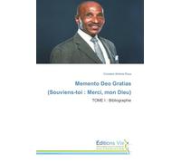 Memento Deo Gratias (Souviens-toi : Merci, mon Dieu): TOME I : Bibliographie