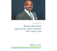 Memento Deo Gratias (Souviens-toi : Merci, mon Dieu): TOME II : Médecine du sport