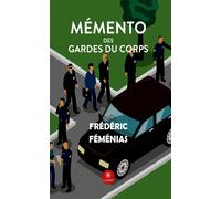 Mémento des gardes du corps - Frédéric Féménias - Le Lys Bleu - broché - Roman