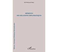 Mémento des relations diplomatiques - Sidi Mohamed Sidaty - L'harmattan - broché - Etude