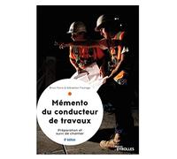 Mémento du conducteur de travaux, 6° édition Brice Fèvre (Auteur), Sébastien Fourage (Auteur)