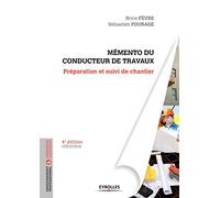 MEMENTO DU CONDUCTEUR DE TRAVAUX: PREPARATION ET SUIVI DE CHANTIER POUR LES MARCHES PUBLICS ET PRIVES