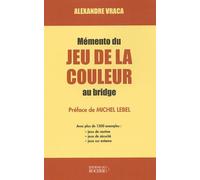 Mémento du jeu de la couleur au bridge Alexandre Vraca (Auteur), Michel Lebel (Préface)