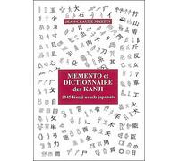 Mémento Et Dictionnaire Des Kanji - 2143 Nouveaux Kanji Usuels Japonais