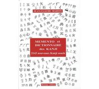 Mémento Et Dictionnaire Des Kanji - 2143 Nouveaux Kanji Usuels Japonais