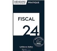 Rédaction Francis Lefebvre – Mémento Fiscal – Édition 2024 – Relié