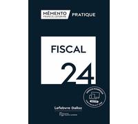 Mémento Fiscal 2024 - Rédaction Francis Lefebvre - Lefebvre Francis - relié - Scolaire / Universitaire