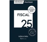 Mémento Fiscal 2025 Rédaction Francis Lefebvre (Auteur)