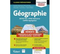 Mémento Géographie BCPST / TB / CPGE littéraires / CAPES / Agrégation - Conforme au nouveau programme: Résumés des notions - Commentaires de cartes topographiques - Sujets types - Études de documents