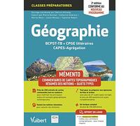 Mémento Géographie BCPST / TB / CPGE littéraires / CAPES / Agrégation - Conforme au nouveau programme: Résumés des notions - Commentaires de cartes topographiques - Sujets types - Études de documents