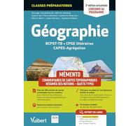 Mémento Géographie BCPST / TB / CPGE littéraires / CAPES / Agrégation - Conforme au nouveau programme: Résumés des notions - Commentaires de cartes topographiques - Sujets types - Études de documents