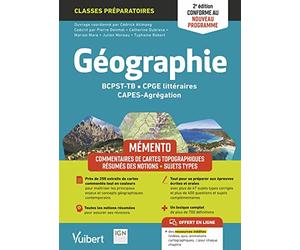 Mémento Géographie BCPST / TB / CPGE littéraires / CAPES / Agrégation - Conforme au nouveau programme: Résumés des notions - Commentaires de cartes topographiques - Sujets types - Études de documents