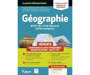Mémento Géographie BCPST / TB / CPGE littéraires / CAPES / Agrégation - Conforme au nouveau programme: Résumés des notions - Commentaires de cartes topographiques - Sujets types - Études de documents