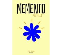 MEMENTO Ma fille: Raconte moi ton histoire