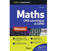 Mémento Maths CPGE scientifiques (MPSI-PCSI-PTSI-MP-PSI-PC-PT-BCPST-TSI) et CAPES - Paul Milan - Vuibert - broché - Scolaire / Universitaire