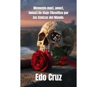 Memento mori, amori, fumari.Un Viaje Filosófico por las Cenizas del Mundo.