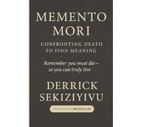 Memento Mori: Confronting Death to Find Meaning