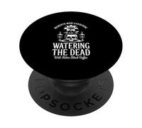 Memento Mori Gardening Arrosage des Plantes mortes ! Jardinier Gothique PopSockets PopGrip Adhésif