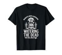 Memento Mori Gardening Arrosage des Plantes mortes ! Jardinier Gothique T-Shirt