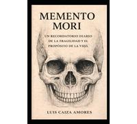 Memento Mori Legado: Recuerda que Moriras, por eso vive.