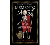 Memento Mori: What the Romans Can Tell Us About Old Age & Death
