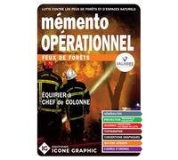Mémento opérationnel "Feux de forêts - Equipier à Chef de colonne" Mémento Feux de forêts - Icone Graphic Collectif - Icone Graphic - broché - Scolaire / Universitaire