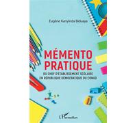 Mémento pratique du chef d'établissement scolaire en République démocratique du Congo - Eugène Kanyinda Biduaya - L'harmattan - broché - Guide