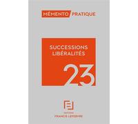 Mémento Successions Libéralités 2023 - Collectif - Lefebvre Francis - relié - Etude