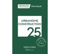 Mémento Urbanisme Construction 2025 - Rédaction Francis Lefebvre - Lefebvre Francis - broché - Etude