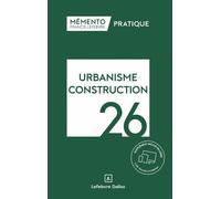 Mémento Urbanisme Construction 2026 - Rédaction Francis Lefebvre - Lefebvre Francis - relié - Etude