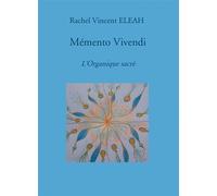 Mémento Vivendi L'Organique sacré - Rachel Vincent Eléah - Bookelis - broché - Essai