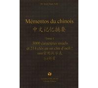 Mémentos du chinois: 3000 Caractères usuels et 214 clés en un clin d'oeil!