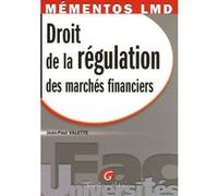 Mémentos lmd - droit de la régulation des marchés financiers Jean-Paul Valette (Auteur)