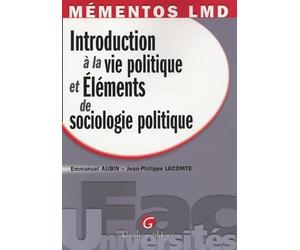 mémentos lmd - introduction à la vie politique et éléments de sociologie politiq