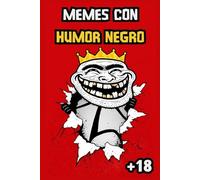 Memes con HUMOR NEGRO: Originales estilo 2008-2014, humor cruel y bizarro para reír entre amigos