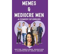 Memes & Mediocre Men: A Comedy of Errors: Volume I