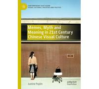 Memes, Myth And Meaning In 21st Century Chinese Visual Culture