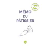 Mémo du Pâtissier - Meilleur outil de révision CAP - Laure Remy - B.p.i. - broché - Guide