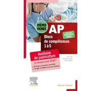 Mémo-fiches AP - Blocs de compétence 1 à 5: Auxiliaire de puériculture. Conforme à la réforme. Je réussis mon DEAP