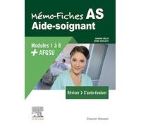 Mémo-Fiches AS - Modules 1 à 8 + AFGSU: Aide-soignant. Je réussis mon DEAS