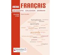 Mémo Français Orthographe-Conjugaison-Grammaire (collège/lycée)