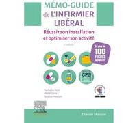 Mémo-Guide de l'infirmier libéral: Réussir son installation et optimiser son activité