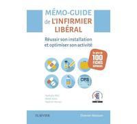 Mémo-Guide de l'infirmier libéral: Réussir son installation et optimiser son activité