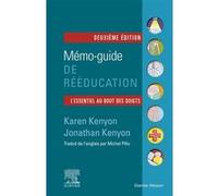 Mémo-guide de rééducation Jonathan Kenyon (Auteur), Karen Kenyon (Auteur), Michel Pillu (Auteur)
